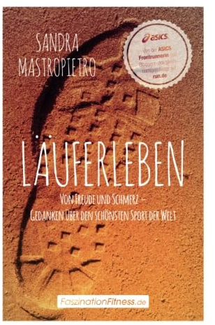 Läuferleben: Von Freude und Schmerz - Gedanken über den schönsten Sport der Welt (FaszinationFitness)