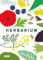 Herbarium: 100 Kräuter – Geschichte, Wirkung, Verwendung (Von Bäumen, Blüten und Büchern, Band 3)