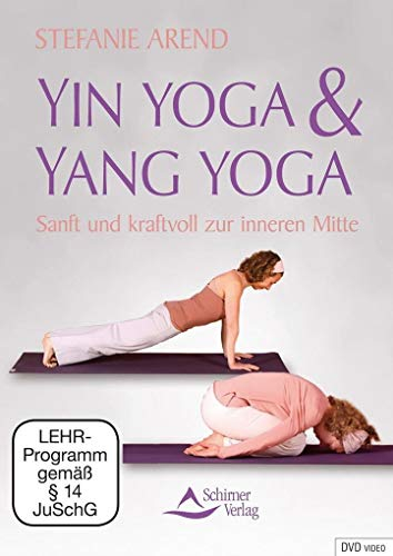 Yin Yoga & Yang Yoga - Sanft und kraftvoll zur inneren Mitte