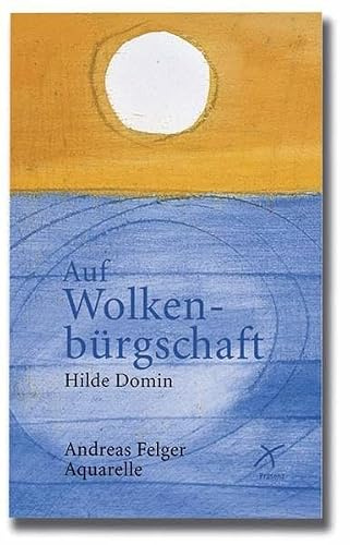 Auf Wolkenbürgschaft: Gedichte - Aquarelle