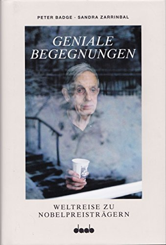 Geniale Begegnungen: Weltreise zu Nobelpreisträgern