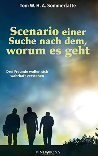 Scenario einer Suche nach dem, worum es geht: Drei Freunde wollen sich wahrhaft verstehen