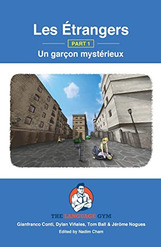 Les Étrangers - Part 1 - Un garçon mystérieux: French Sentence Builder - Readers