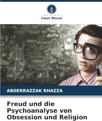 Freud und die Psychoanalyse von Obsession und Religion: DE