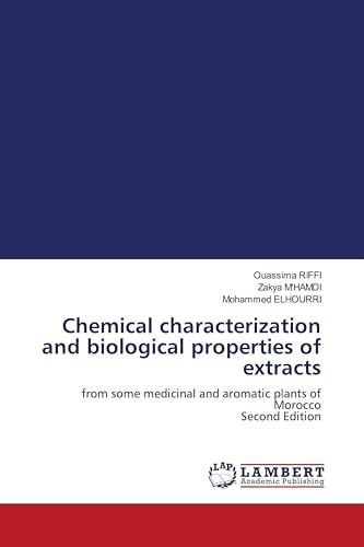 Chemical characterization and biological properties of extracts: from some medicinal and aromatic plants of Morocco Second Edition
