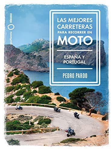 Las mejores carreteras para recorrer en moto - España y Portugal: España y Portugal (Nómadas)