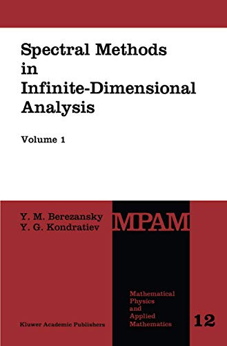 Spectral Methods in Infinite-Dimensional Analysis (Mathematical Physics and Applied Mathematics, 12/1-2, Band 12)