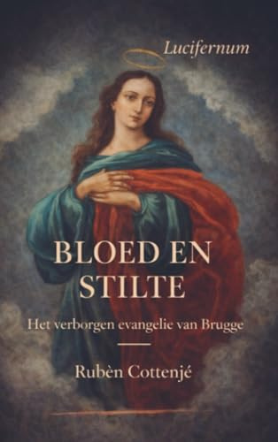 Bloed en Stilte: Het verborgen evangelie van Brugge