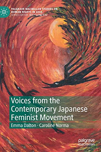 Voices from the Contemporary Japanese Feminist Movement (Palgrave Macmillan Studies on Human Rights in Asia)