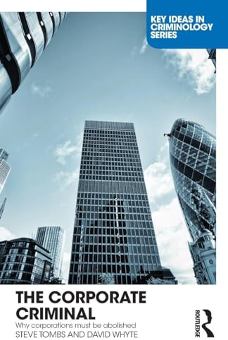 The Corporate Criminal (Key Ideas in Criminology)
