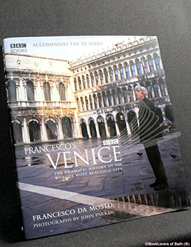 Francesco's Venice: The Dramatic History of the World's most Beautiful City