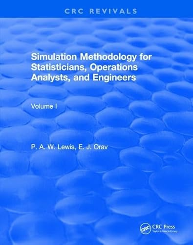 Simulation Methodology for Statisticians, Operations Analysts, and Engineers (1988) (CRC Press Revivals)