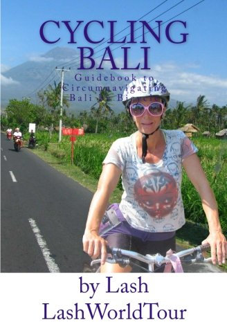 Cycling Bali: Guidebook to Circumnavigating Bali by Bicycle