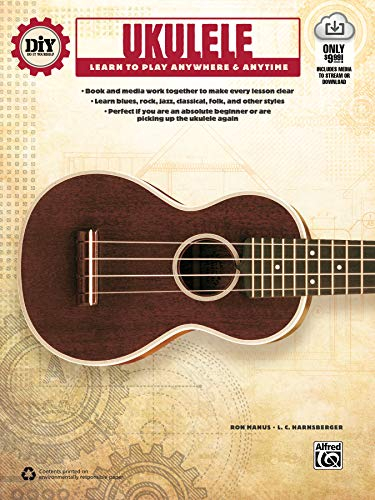 DIY (Do It Yourself) Ukulele: Learn to Play Anywhere & Anytime, Book & Online Audio & Video