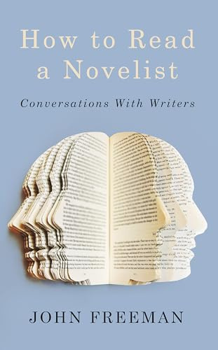 How to Read a Novelist: Conversations with Writers