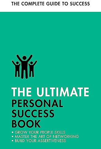 The Ultimate Personal Success Book: Make an Impact, Be More Assertive, Boost your Memory (Ultimate Book)