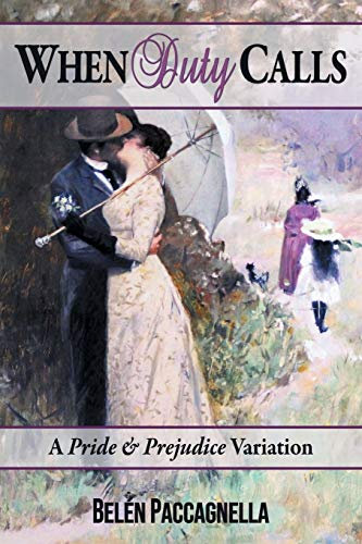When Duty Calls: A Pride & Prejudice Variation