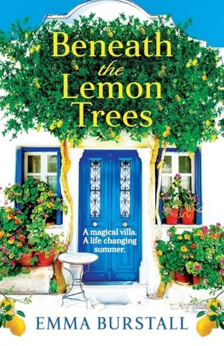 Beneath the Lemon Trees: Escape to Crete in an uplifting story of love and new beginnings from Emma Burstall