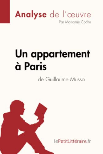 Un appartement à Paris de Guillaume Musso (Analyse de l'oeuvre): Analyse complète et résumé détaillé de l'oeuvre (Fiche de lecture)