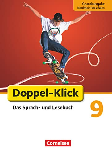 Doppel-Klick - Das Sprach- und Lesebuch - Grundausgabe Nordrhein-Westfalen - 9. Schuljahr: Schulbuch (Doppel-Klick, Grundausgabe Nordrhein-Westfalen, 9. Schuljahr)