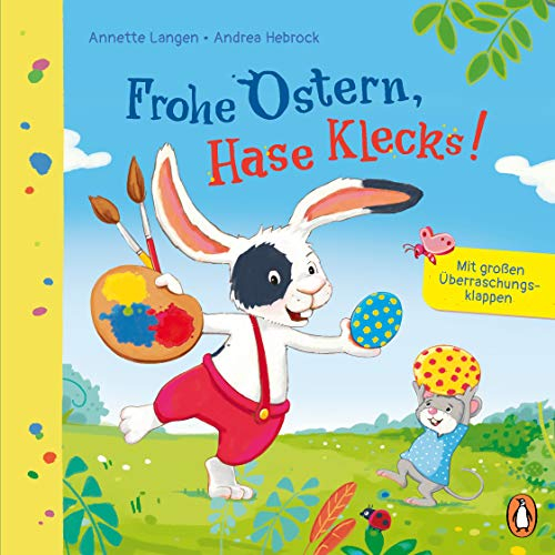 Frohe Ostern, Hase Klecks!: Pappbilderbuch ab 2 Jahren - mit großen Überraschungsklappen
