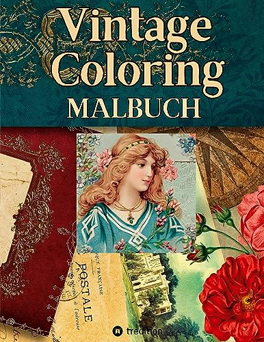 Vintage Coloring Malbuch für Erwachsene Anti-Stress Malbuch für Achtsamkeit und Entspannung Romantik Jugendstil Shabby Chic Retro: 36 originelle Malvorlagen Nostalgie Band 2 (Vintage Malbücher)