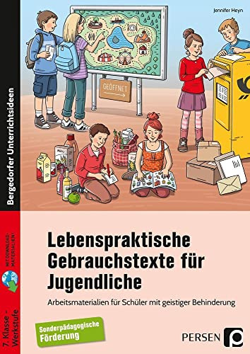 Lebenspraktische Gebrauchstexte für Jugendliche: Arbeitsmaterialien für Schüler mit geistiger Behinderung (7. Klasse bis Werkstufe)