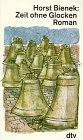 Zeit ohne Glocken: Roman (dtv Literatur)