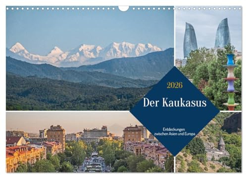 Der Kaukasus - Entdeckungen zwischen Asien und Europa (Wandkalender 2026 DIN A3 quer), CALVENDO Monatskalender: Eine Reise durch die Kaukasusländer Georgien, Armenien und Aserbaidschan (CALVENDO Orte)