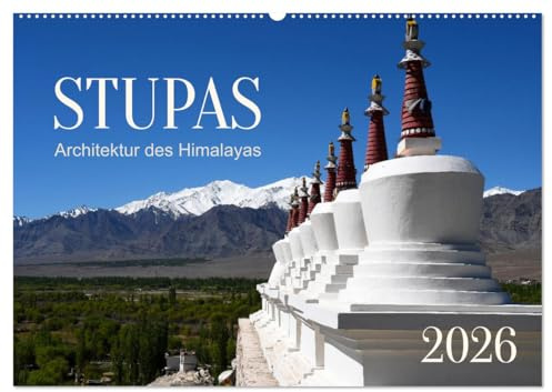 Stupas – Architektur des Himalayas (Wandkalender 2026 DIN A2 quer), CALVENDO Monatskalender: Stupas sind buddhistische Bauwerke, die in der gesamten ... Himalaya - Region vorkommen. (CALVENDO Kunst)
