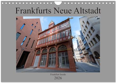 Frankfurts Neue Altstadt (Wandkalender 2026 DIN A4 quer), CALVENDO Monatskalender: Frankfurt hat sein Herz zurück. Die Neue Frankfurter Altstadt. (CALVENDO Orte)