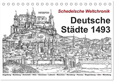 Schedelsche Weltchronik Deutsche Städte 1493 (Tischkalender 2026 DIN A5 quer), CALVENDO Monatskalender: Deutschland im ausgehenden Mittelalter (CALVENDO Orte)