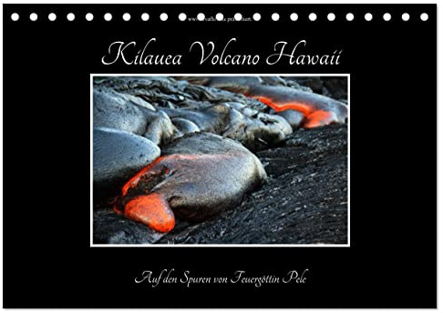 Kilauea Volcano Hawaii - Auf den Spuren von Feuergöttin Pele (Tischkalender 2026 DIN A5 quer), CALVENDO Monatskalender: Der Kilauea auf Hawaii ist der ... Pazifik immer weiter wachsen. (CALVENDO Orte)