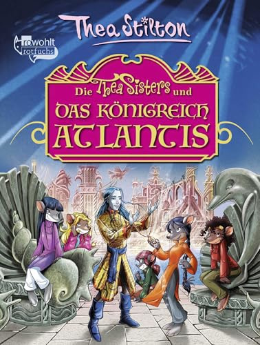 Die Thea Sisters und das Königreich Atlantis (Die Thea Sisters im Königreich Atlantis, Band 1)