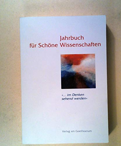 Jahrbuch für Schöne Wissenschaften Bd. 1: '... im Denken sehend werden'