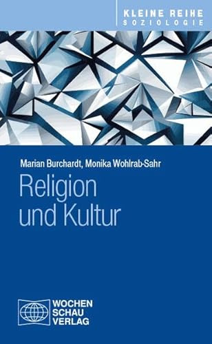 Religion und Kultur (Kleine Reihe Soziologie)