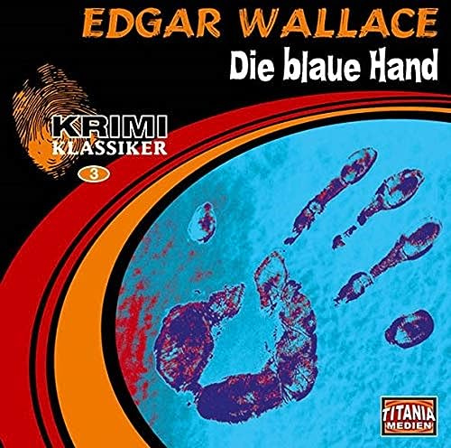 Krimi Klassiker, Folge 3: Edgar Wallace - Die Blaue Hand