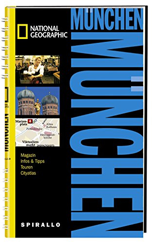 NATIONAL GEOGRAPHIC Spirallo Reiseführer München: Magazin, Infos & Tipps, Touren, Cityatlas