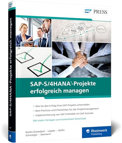 SAP-S/4HANA-Projekte erfolgreich managen: S/4HANA-Projektmanagement mit der neuen Methode SAP Activate (SAP PRESS)