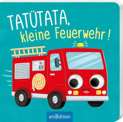 Tatütata, kleine Feuerwehr!: Mein Wackelaugenbuch | Erstes Bilderbuch für Kinder ab 12 Monaten mit lustigen Wackelaugen