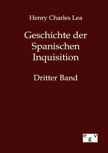 Geschichte der Spanischen Inquisition: Dritter Band