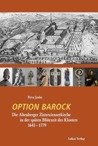 Option Barock: Die Altenberger Zisterzienserkirche in der späten Blütezeit des Klosters 1643–1779