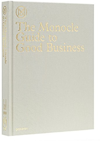 The Monocle Guide to Good Business