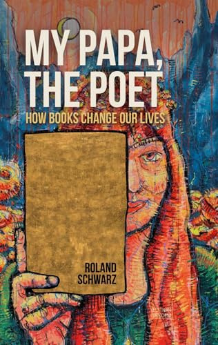 My Papa, the Poet: How books can change our lives