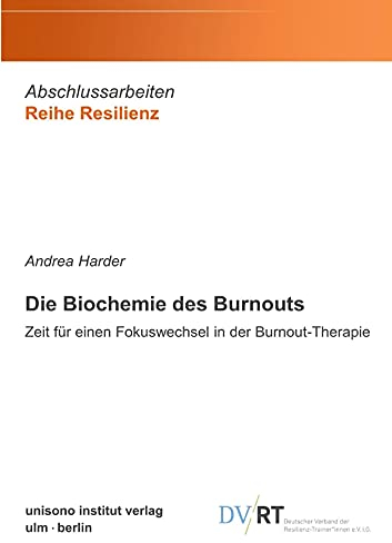 Die Biochemie des Burnouts: Zeit für einen Fokuswechsel in der Burnout-Therapie