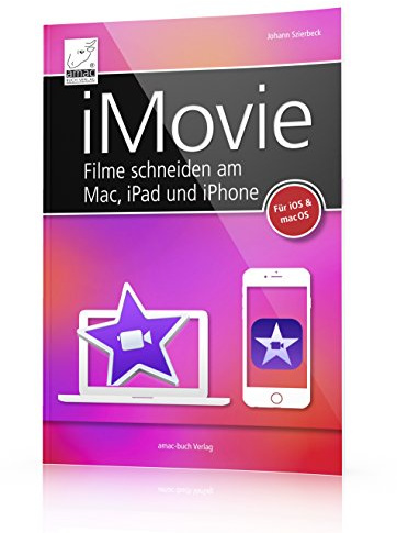 iMovie - Filme schneiden am Mac, iPad und iPhone (iOS 11/10 und macOS High Sierra bzw. OS X)