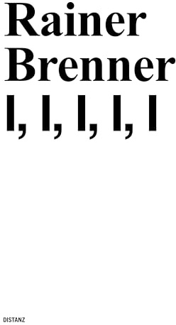 I, I, I, I, I: Rainer Brenner