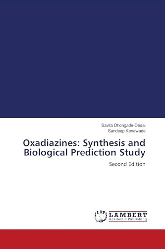 Oxadiazines: Synthesis and Biological Prediction Study: Second Edition