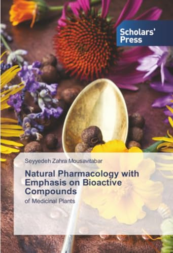 Natural Pharmacology with Emphasis on Bioactive Compounds: of Medicinal Plants