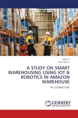 A STUDY ON SMART WAREHOUSING USING IOT & ROBOTICS IN AMAZON WAREHOUSE: IN COIMBATORE